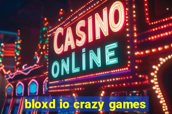 bloxd io crazy games